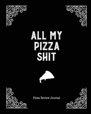 Amy Newton - All My Pizza Shit, Pizza Review Journal, Häftad