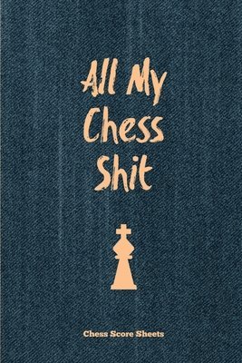 All My Chess Shit, Chess Score Sheets 1
