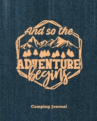 bokomslag Camping Journal, And So The Adventure Begins
