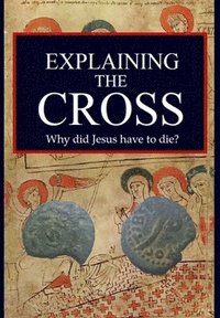 bokomslag Explaining the Cross