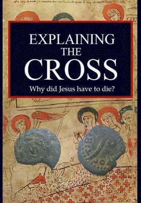 bokomslag Explaining the Cross