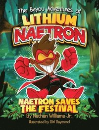 bokomslag The Bayou Adventures of Lithium Naetron