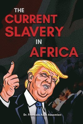 François Adja Assemien - Current Slavery in Africa, Häftad