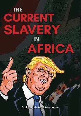François Adja Assemien - Current Slavery in Africa, Inbunden