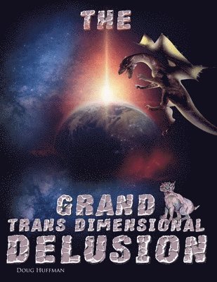 The Grand Transdimensional Delusion 1
