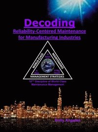 bokomslag Decoding Reliability-Centered Maintenance Process for Manufacturing Industries