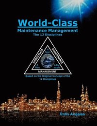 bokomslag World Class Maintenance Management - The 12 Disciplines