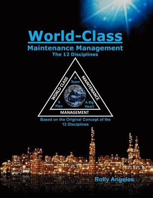 World Class Maintenance Management - The 12 Disciplines 1