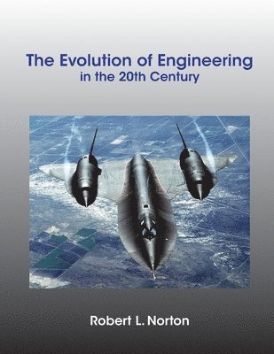 bokomslag The Evolution of Engineering in the 20th Century