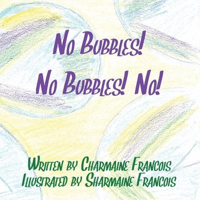 No Bubbles! No Bubbles! No! 1