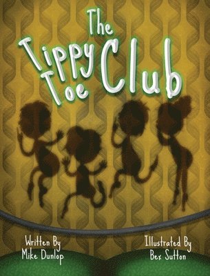 Mike Dunlop - Tippy Toe Club, Inbunden