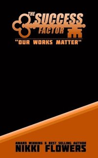 bokomslag The Success Factor "Our Works Matter"