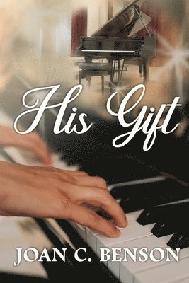 Joan C. Benson - His Gift, Häftad