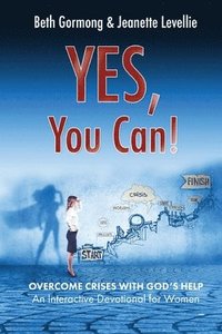 bokomslag Yes, You Can!: Overcome Crises with God's Help