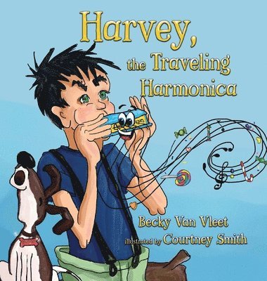 Becky Van Vleet - Harvey, the Traveling Harmonica, Inbunden