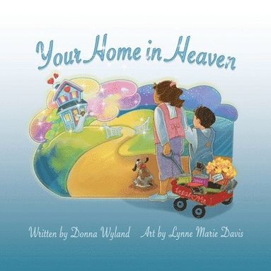 Donna Wyland - Your Home in Heaven, Häftad