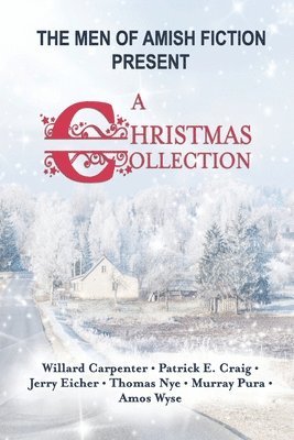 bokomslag The Men of Amish Fiction Present A Christmas Collection
