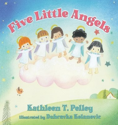 Kathleen T Pelley, Kathleen T. Pelley, T Pelley, Kathleen - Five Little Angels, Inbunden