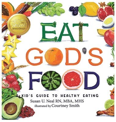 Susan U Neal, Susan U. Neal - Eat God's Food, Inbunden
