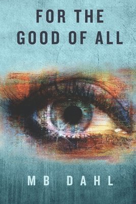Mb Dahl, MB Dahl - For the Good of All, Häftad