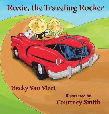 Becky Van Vleet - Roxie, the Traveling Rocker, Inbunden