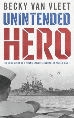 Becky Van Vleet - Unintended Hero, Inbunden