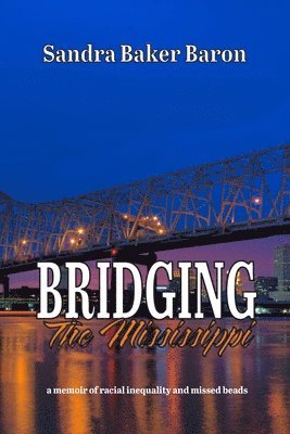 Sandra Baker Baron, Baker Baron, Sandra - Bridging the Mississippi, Häftad
