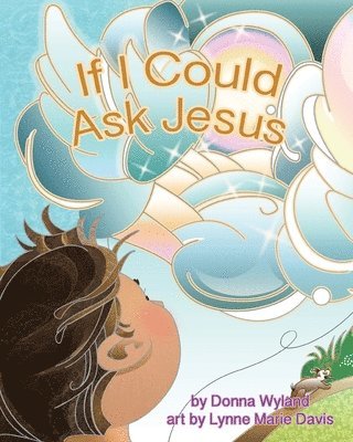 Donna Wyland - If I Could Ask Jesus, Häftad