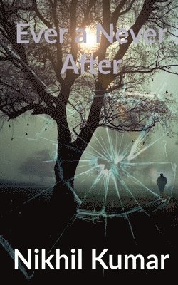 Abhishek Singh, Singh,Abhishek - Ever a Never After, Häftad