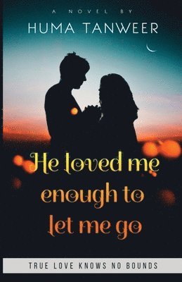 He loved me enough to let me go 1