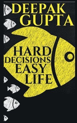 Hard Decisions Easy Life 1