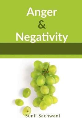 Sunil Sachwani, Sachwani,Sunil - Anger and Negativitty, Häftad