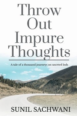 Sunil Sachwani, Sachwani,Sunil - Throw Out Impure Thoughts, Häftad