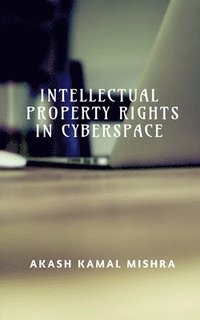 bokomslag Intellectual Property Rights in Cyberspace