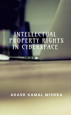 Intellectual Property Rights in Cyberspace 1