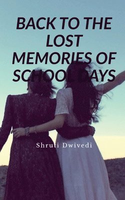 Back to the Lost Memories of School Days 1