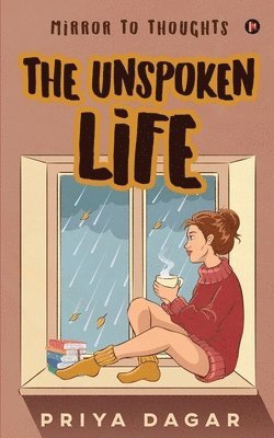 bokomslag The Unspoken Life: Mirror to thoughts