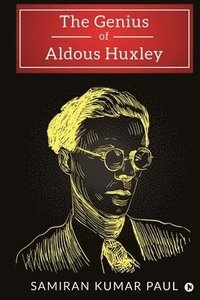 bokomslag The Genius of Aldous Huxley