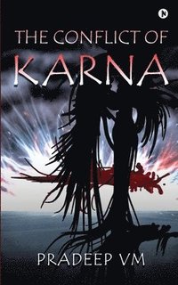 bokomslag The Conflict of Karna