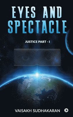 Eyes and Spectacle: Justice Part - I 1