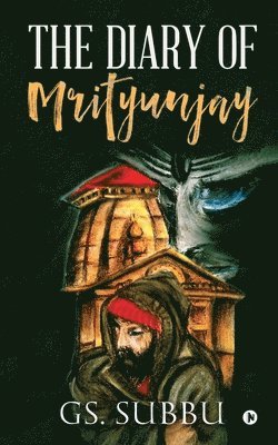 Gs Subbu - The Diary of Mrityunjay, Häftad