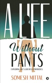 bokomslag Life Without Pants