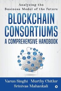 bokomslag Blockchain Consortiums - A Comprehensive Handbook