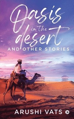Oasis in the Desert and Other Stories 1
