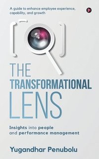 bokomslag The Transformational Lens: Insights into people and performance management