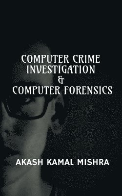 Computer Crime Investigation & Computer Forensics 1