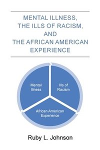 bokomslag Mental Illness the Ills of Racism and the African American Experience