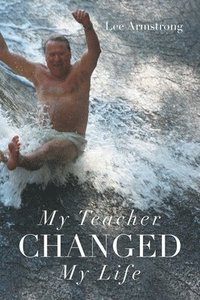 bokomslag My Teacher Changed My Life