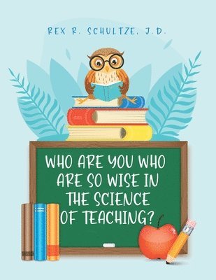 Who Are You Who Are So Wise in the Science of Teaching? 1