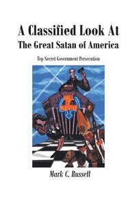 bokomslag Classified Look At The Great Satan Of America